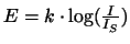 $E = k \cdot \log (\frac{I}{I_S})$